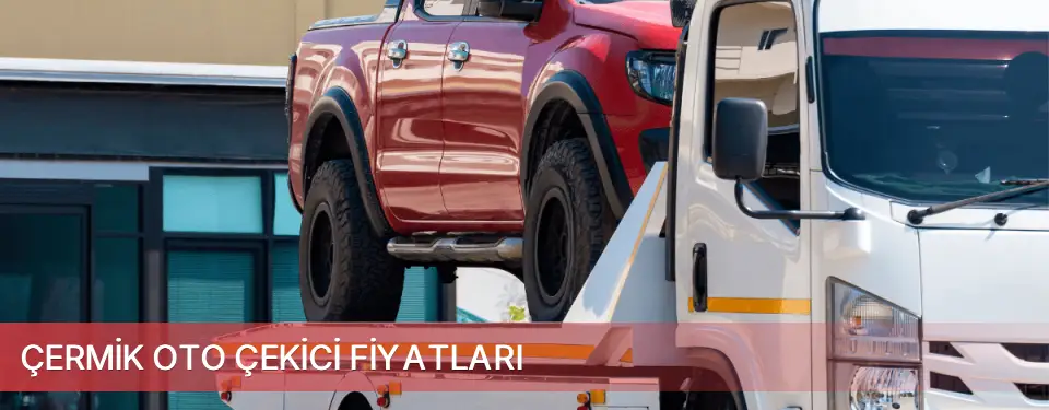 Çermik İlçemi Oto Çekici Fiyatları